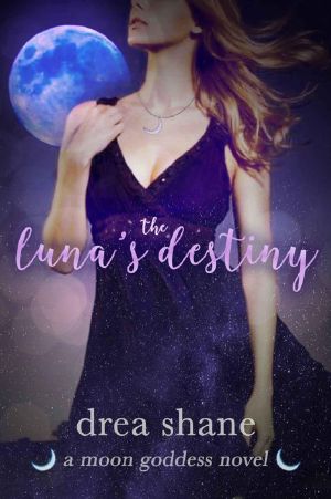 [Moon Goddess 01] • The Luna's Destiny